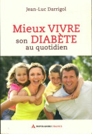 Mieux Vivre Son Diabète Au Quotidien (2012) De Jean-Luc Darrigol - Health