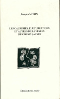 Les Causeries, élucubrations Et Autres Billevesées Du Cousin Jacmo (1994) De Jacques Morin - Natur