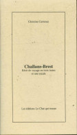 Challans-Brest : Récit De Voyage En Trois Trains Et Une Escale (2002) De Christine Curtenaz - Sonstige & Ohne Zuordnung