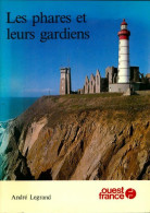 Les Phares Et Leurs Gardiens (1982) De André Legrand - Zonder Classificatie