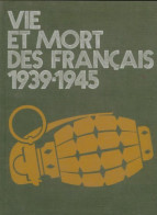 Vie Et Mort Des Français 1939-1945 (1971) De Collectif - Weltkrieg 1939-45