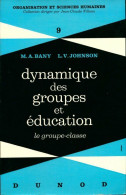 Dynamique Des Groupes Et éducation : Le Groupe-classe (1969) De M.A. Bany - Unclassified