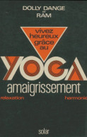 Vivez Heureux Grâce Au Yoga Amaigrissement (1973) De Dolly Dange - Santé