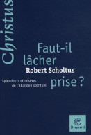 Faut-il Lacher-prise (2008) De Robert Scholtus - Religión