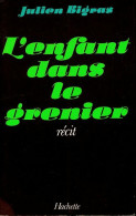 L'enfant Dans Le Grenier. Le Récit Comme Thérapeutique Des Terreurs Infantiles Précoces (1977) De Julien  - Psicología/Filosofía