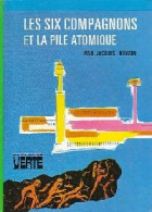 Les Six Compagnons Et La Pile Atomique (1976) De Paul-Jacques Bonzon - Autres & Non Classés