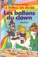 La Famille Arc-en-Ciel : Les Ballons Du Clown (1986) De Julia Victor - Autres & Non Classés