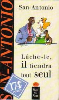 Lâche-le, Il Tiendra Tout Seul (1999) De San-Antonio - Other & Unclassified