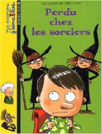 Perdu Chez Les Sorciers (2003) De Agnès Bertron - Autres & Non Classés
