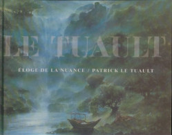 Le Tuault : Eloge De La Nuance (2002) De Patrick Le Tuault - Art