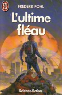 L'ultime Fléau (1988) De Frederik Pohl - Otros & Sin Clasificación