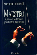 Maestro : Mythes Et Réalités Des Grands Chefs D'orchestre (1996) De Norman Lebrecht - Kunst