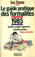 Le Guide Pratique Des Formalités 1985 (1985) De Guy Thomas - Andere & Zonder Classificatie