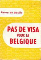 Pas De Visa Pour La Belgique (1960) De Pierre De Gaulle - Geschichte