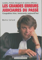 Les Grandes Erreurs Judiciaires Du Passé. Coupables Hier Innocents Aujourd'hui (1997) De Gilbert C - Historia