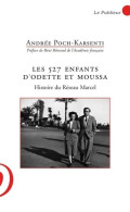 Les 527 Enfants D'Odette Et Moussa : Histoire Du Réseau Marcel (2006) De Andree Poch-karsenti - Guerra 1939-45