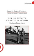 Les 527 Enfants D'Odette Et Moussa : Histoire Du Réseau Marcel (2006) De Andree Poch-karsenti - Oorlog 1939-45