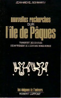 Nouvelles Recherches Sur L'Ile De Pâques (1973) De Jean-Michel Schwartz - Esoterik