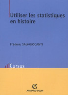 Utiliser Les Statistiques En Histoire (2005) De Frédéric Saly-Giocanti - Storia
