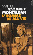 L'homme De Ma Vie (2003) De Manuel Vàzquez Mantalbàn - Sonstige & Ohne Zuordnung