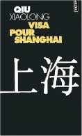 Visa Pour Shanghaï (2004) De Qiu Xialong - Autres & Non Classés