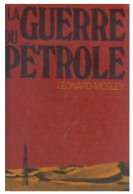 La Guerre Du Pétrole (1974) De Leonard Mosley - Droit