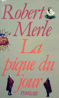 Fortune De France Tome VI : La Pique Du Jour (1983) De Robert Merle - Historic