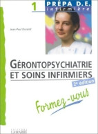 Gérontopsychiatrie Et Soins Infirmiers Formez Vous (1996) De Jean-Paul Durand - Ciencia