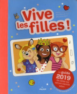 Vive Les Filles ! 2019 : Le Guide 2019 De Celles Qui Seront Bientôt Ados ! (2018) De Séverine Clochard - Autres & Non Classés