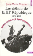 Nouvelle Histoire De La France Contemporaine Tome X : Les Débuts De La Troisième République (1871-1898) ( - Historia