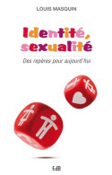 Identité Et Sexualité : Des Répères Pour Aujourd'hui (2012) De Louis Masquin - Religione