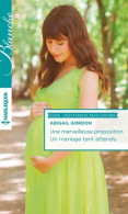 Une Merveilleuse Proposition / Un Mariage Tant Attendu (2016) De Abigail Gordon - Romantik