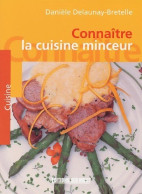 Connaître La Cuisine Minceur (2003) De Danièle Delaunay-Bretelle - Gastronomie