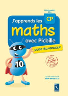 J'apprends Les Maths CP Avec Picbille . Livre Du Maître (2016) De Pierre Clerc - 6-12 Jaar