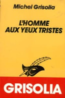 L'homme Aux Yeux Tristes (1986) De Michel Grisolia - Other & Unclassified