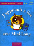 J'apprends à Lire Avec Mini-Loup CP : Méthode De Lecture Livret 1 (2000) De Alain Yaïche - 6-12 Jaar