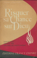 Risquer Sa Chance Sur Dieu. (1961) De Yvonne Chauffin - Religion