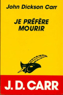 Je Préfère Mourir (1992) De John Dickson Carr - Andere & Zonder Classificatie