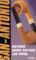 Du Bois Dont On Fait Les Pipes (1992) De San-Antonio - Otros & Sin Clasificación