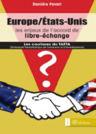 Europe/Etats-unis : Les Enjeux De L'accord De Libre-échange (2014) De DANIELE FAVARI - Economie