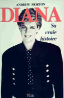 Diana. Sa Vraie Histoire (1997) De Andrew Morton - Biografía