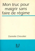 Mon Truc Pour Maigrir Sans Faire De Régime (1993) De Chevalier Danielle - Salud