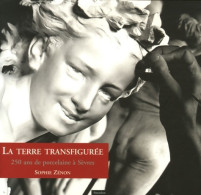 La Terre Transfigurée : 250 Ans De Porcelaine à Sèvres (2007) De Sophie Zénon - Gezondheid