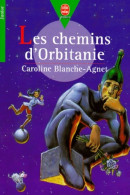 Les Chemins D'orbitanie (1999) De Blanche-agnet-c - Autres & Non Classés