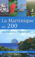 La Martinique En 200 Questions-réponses (2011) De Sabine Andrivon-Milton - Storia