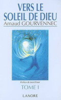 Vers Le Soleil De Dieu Tome I (1997) De Arnaud Gourvennec - Religione