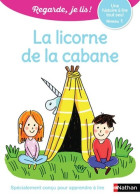 Regarde Je Lis Avec Noé Et Mila - Lecture CP - Niveau 1 - La Licorne De La Cabane (2018) De Eric B - 6-12 Jaar