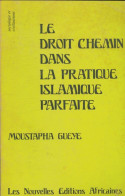 Le Droit Chemin Dans La Pratique Islamique Parfaite (1977) De Moustapha Gueye - Religion