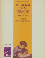 Je Saurai Bien Rédiger 10-13 Ans Livret Pédagogique (0) De Dominique Grandpierre - Zonder Classificatie
