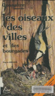 Les Oiseaux Des Villes Et Des Bourgades (1984) De Pierre Gradoz - Animali